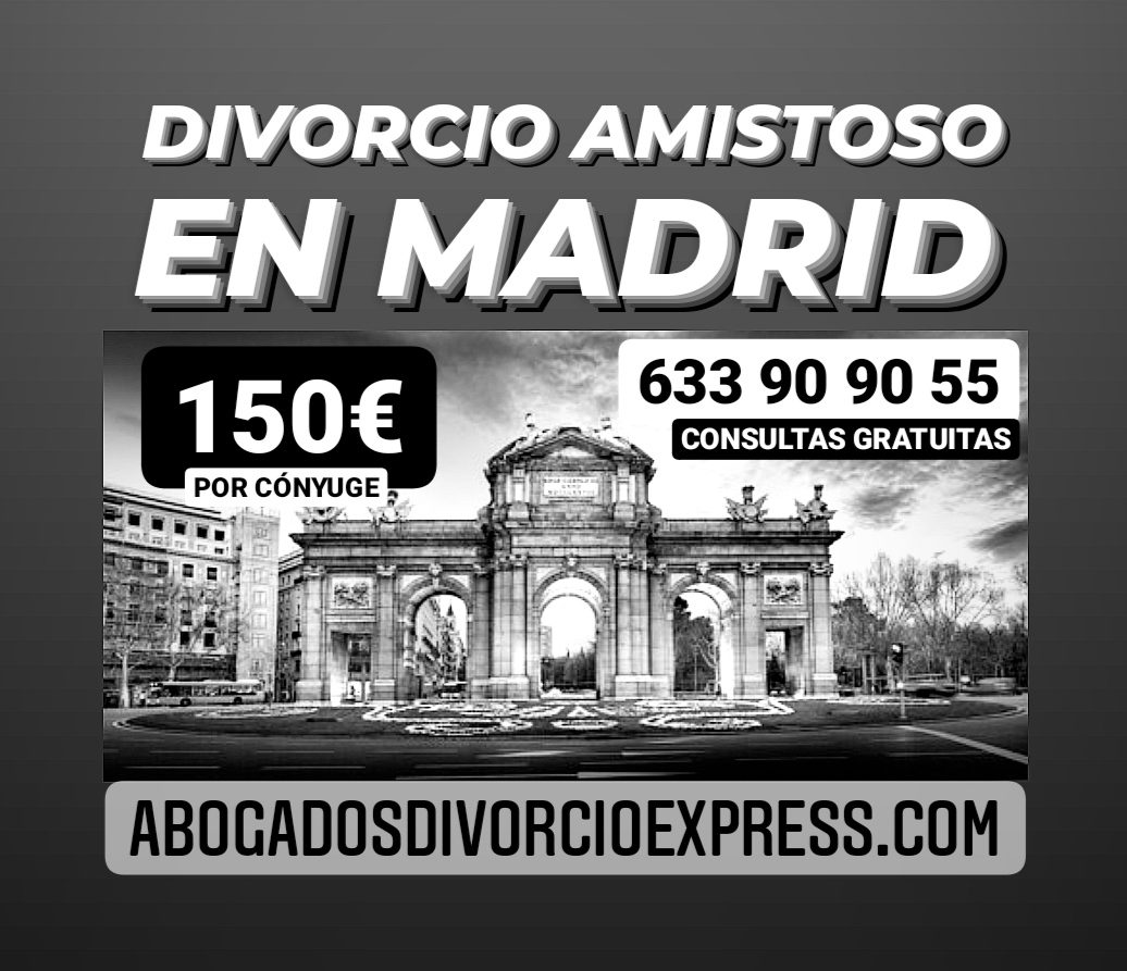 ▷ Abogados de divorcio express barato en Madrid 150€ cónyuge amistoso